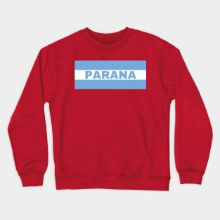 Parana City in Argentine Flag Colors Crewneck Sweatshirt